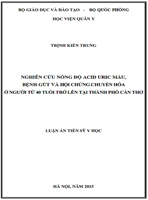 Luận án Nghiên cứu nồng độ acid uric máu, bệnh gút và hội chứng chuyển hóa ở người từ 40 tuổi trở lên tại thành phố Cần Thơ