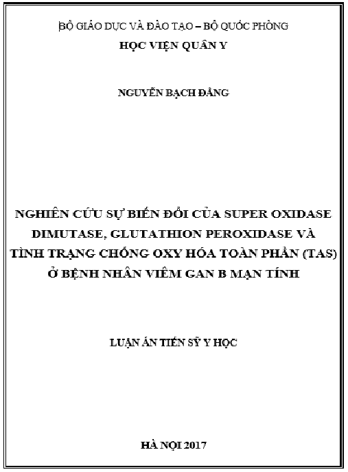 Luận án Nghiên cứu sự biến đổi của Super Oxidase Dimutase, Glutathion Peroxidase và tình trạng chống oxy hóa toàn phần (TAS) ở bệnh nhân viêm gan B mạn tính