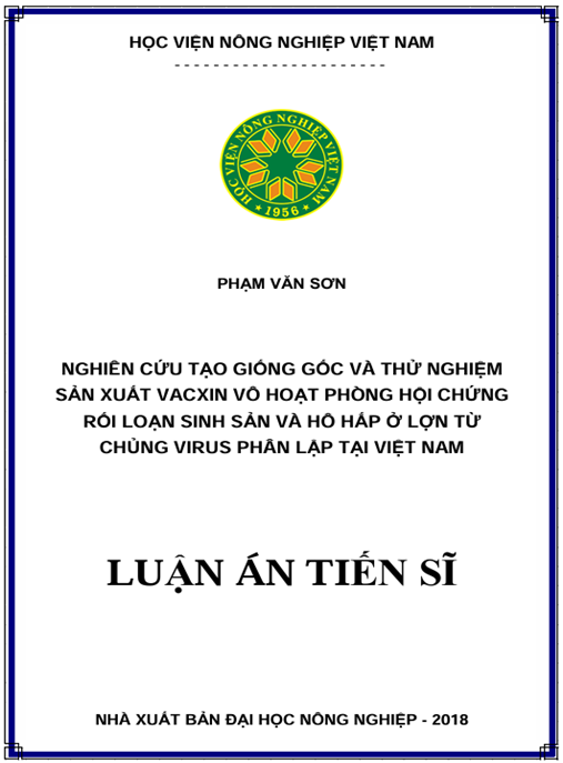 Luận án Nghiên cứu tạo giống gốc và thử nghiệm sản xuất vacxin vô hoạt phòng hội chứng rối loạn sinh sản và hô hấp ở lợn từ chủng virus phân lập tại Việt Nam.