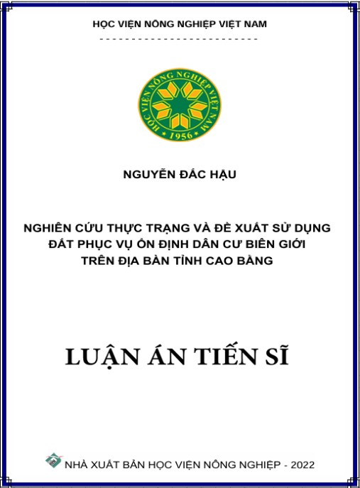 Luận án Nghiên cứu thực trạng và đề xuất sử dụng đất phục vụ ổn định dân cư biên giới trên địa bàn tỉnh Cao Bằng