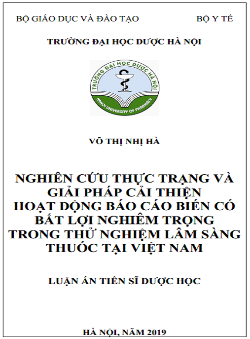 Luận án Nghiên cứu thực trạng và giải pháp cải thiện hoạt động báo cáo biến cố bất lợi nghiêm trọng trong thử nghiệm lâm sàng thuốc tại Việt Nam.