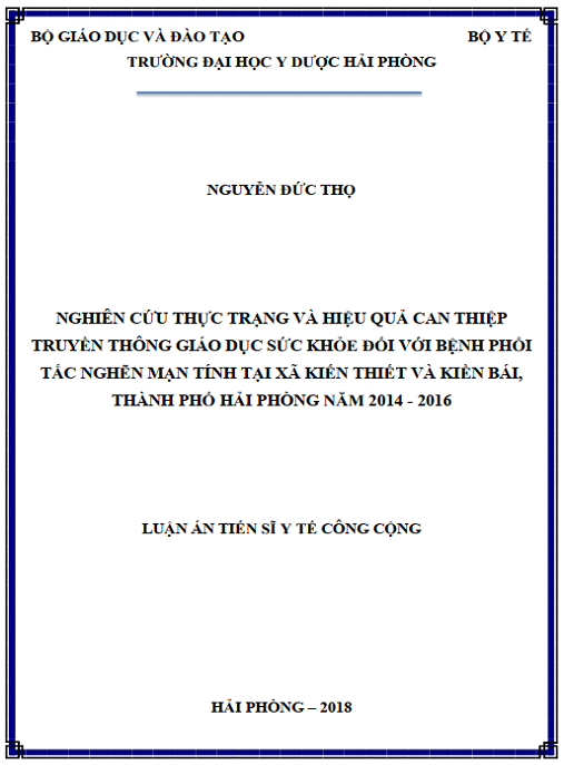 Luận án Nghiên cứu thực trạng và hiệu quả can thiệp truyền thông giáo dục sức khỏe đối với bệnh phổi tắc nghẽn mạn tính tại xã Kiến Thiết và Kiền Bái, thành phố Hải Phòng năm 2014-2016.