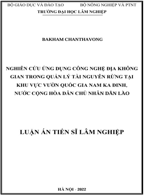 Luận án Nghiên cứu ứng dụng công nghệ địa không gian trong quản lý tài nguyên rừng tại khu vực Vườn Quốc gia Nam Ka Đinh, nước Cộng hòa Dân chủ Nhân dân Lào