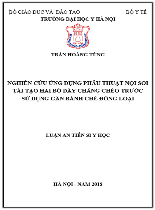 Luận án Nghiên cứu ứng dụng phẫu thuật nội soi tái tạo hai bó dây chằng chéo trước sử dụng gân bánh chè đồng loại