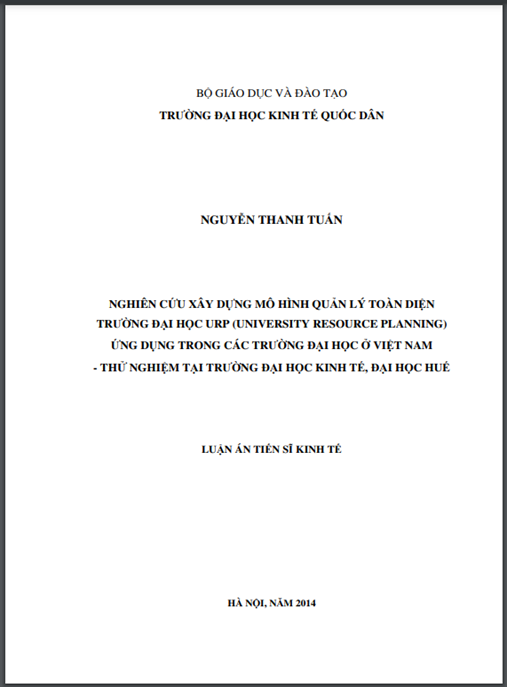 Luận án Nghiên cứu xây dựng mô hình Quản lý toàn diện trường đại học URP (University Resource Planning) ứng dụng trong các trường đại học ở Việt Nam – Thử nghiệm tại Trường Đại học Kinh tế, Đại học Huế