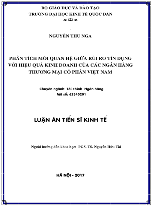 Luận án Phân tích mối quan hệ giữa rủi ro tín dụng với hiệu quả kinh doanh của các ngân hàng thương mại cổ phần Việt Nam