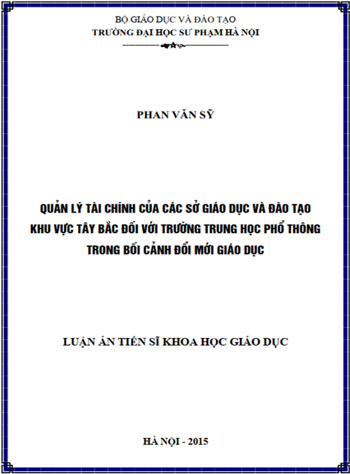 Luận án Quản lý tài chính của các sở Giáo dục và Đào tạo khu vực Tây Bắc đối với trường trung học phổ thông trong bối cảnh đổi mới giáo dục.