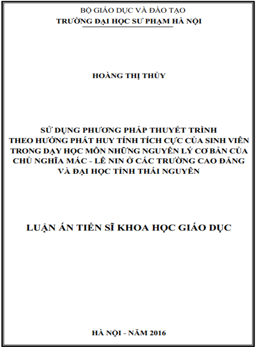 Luận án Sử dụng phương pháp thuyết trình theo hướng phát huy tính tích cực của sinh viên trong dạy học môn Những nguyên lý cơ bản của chủ nghĩa Mác–Lê nin ở các trường CD&ĐH tỉnh Thái Nguyên