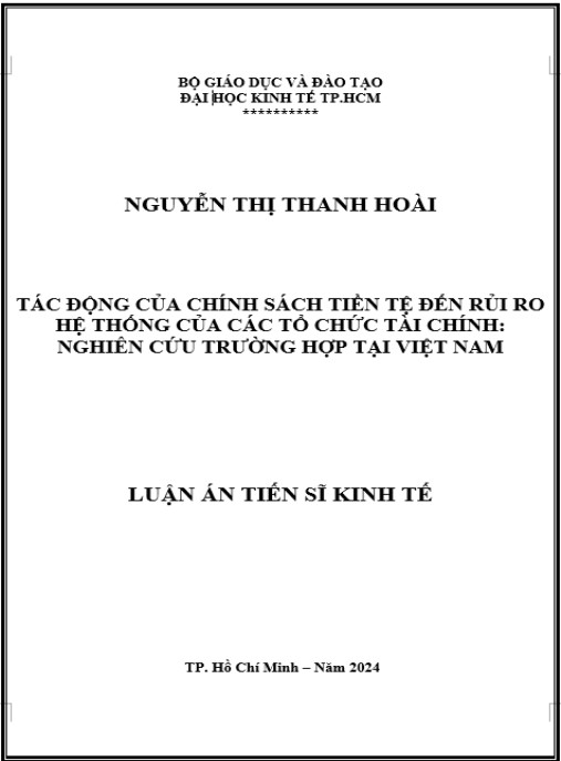 Luận án Tác Động Của Chính Sách Tiền Tệ Đến Rủi Ro Hệ Thống Của Các Tổ Chức Tài Chính: Nghiên Cứu Trường Hợp Tại Việt Nam