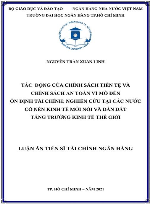Luận án Tác động của chính sách tiền tệ và chính sách an toàn vĩ mô đến ổn định tài chính: Nghiên cứu tại các nước có nền kinh tế mới nổi và dẫn dắt tăng trưởng kinh tế thế giới.