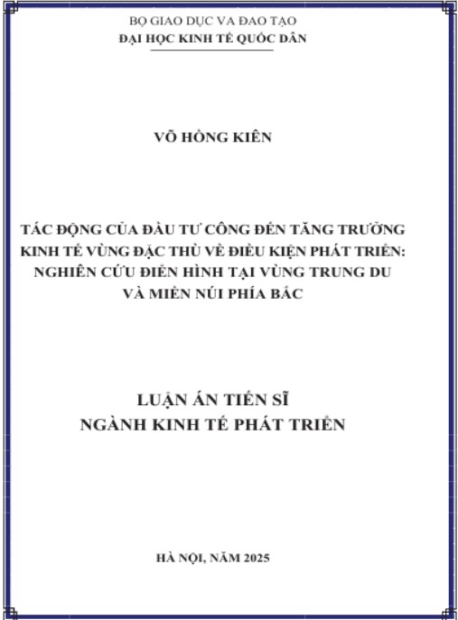 Luận án Tác động của đầu tư công đến tăng trưởng kinh tế vùng đặc thù về điều kiện phát triển: Nghiên cứu điển hình tại vùng Trung du và miền núi phía Bắc