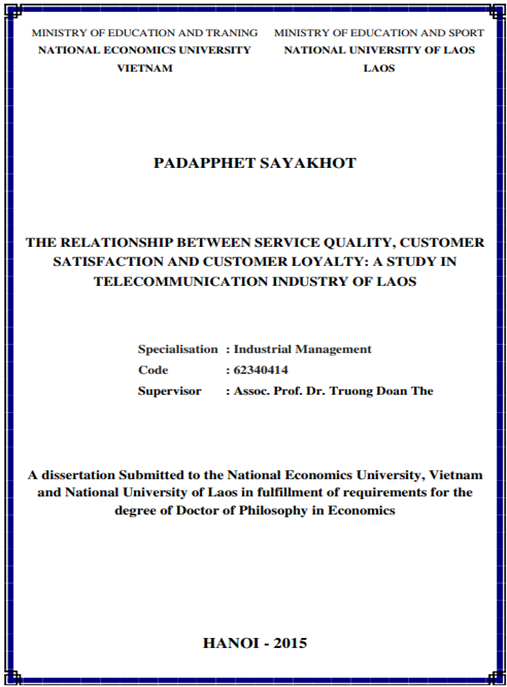 Luận án The relationship between service quality, customer satisfaction, service quality and customer loyalty: A study in Telecommunication Industry of Laos