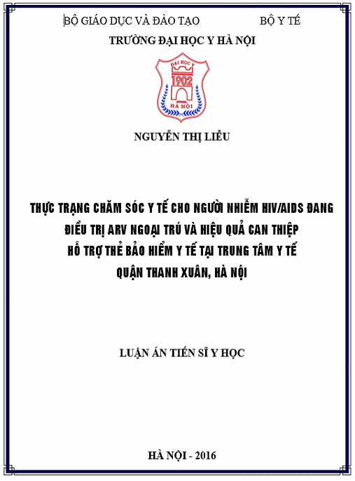 Luận án Thực trạng chăm sóc y tế cho người nhiễm HIV/AIDS đang điều trị ARV ngoại trú và hiệu quả can thiệp thẻ bảo hiểm y tế tại trung tâm Y tế Quận Thanh Xuân, Hà Nội.