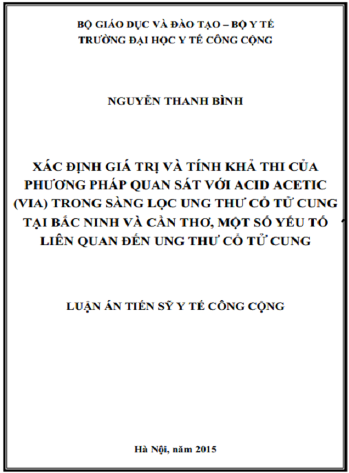 Luận án Xác định tính giá trị và khả thi của phương pháp quan sát với acid acetic (VIA) trong sàng lọc ung thư cổ tử cung tại Bắc Ninh và Cần Thơ, một số yếu tố liên quan đến ung thư cổ tử cung