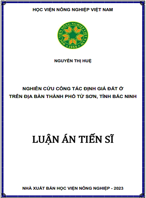 Luận án Nghiên cứu công tác định giá đất ở trên địa bàn thành phố Từ Sơn, tỉnh Bắc Ninh