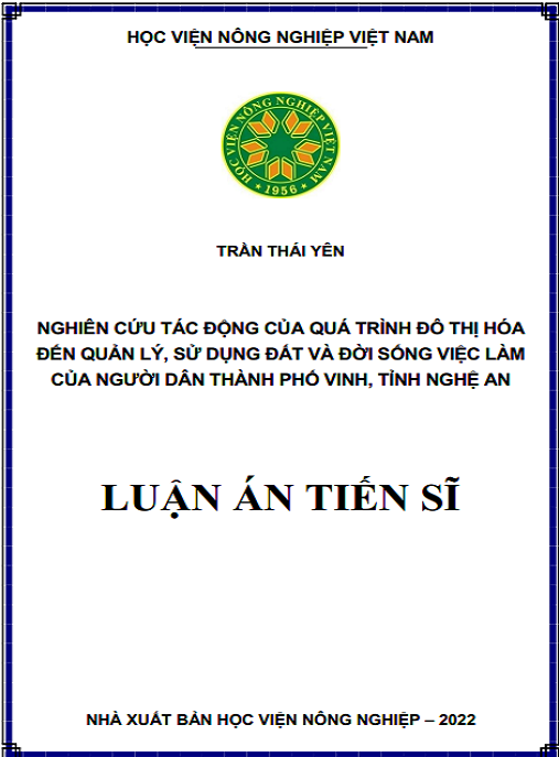 Luận án Nghiên cứu tác động của quá trình đô thị hóa đến quản lý, sử dụng đất và đời sống, việc làm của người dân thành phố Vinh tỉnh Nghệ An