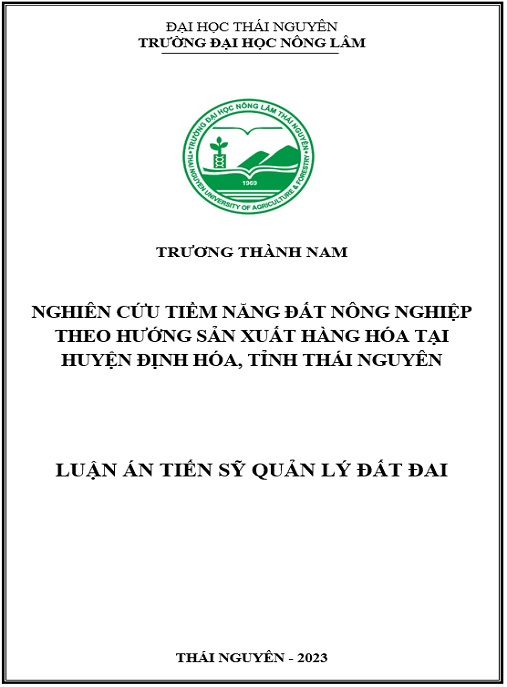 Luận án Nghiên cứu tiềm năng đất nông nghiệp theo hướng sản xuất hàng hóa tại huyện Định Hóa, tỉnh Thái Nguyên