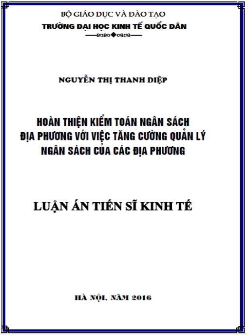 Luận án Hoàn thiện kiểm toán ngân sách địa phương với việc tăng cường quản lý ngân sách của các địa phương