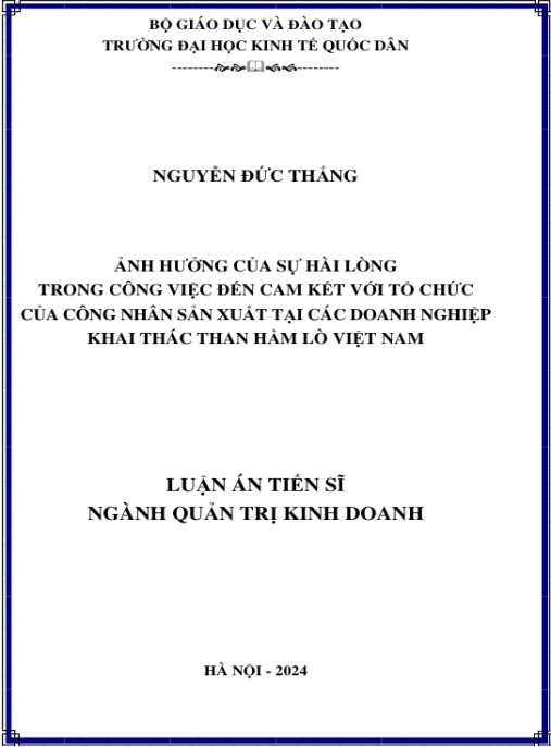 Luận án Ảnh hưởng của sự hài lòng trong công việc đến cam kết với tổ chức của công nhân sản xuất tại các doanh nghiệp khai thác than hầm lò Việt Nam