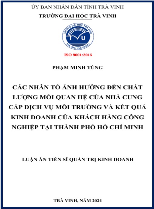 Luận án Các nhân tố ảnh hưởng đến chất lượng mối quan hệ của nhà cung cấp dịch vụ môi trường và kết quả kinh doanh của khách hàng công nghiệp tại thành phố Hồ Chí Minh