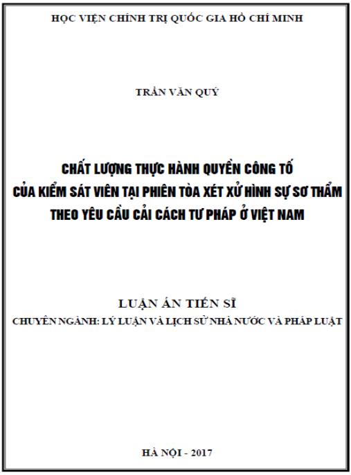 Luận án Chất lượng thực hành quyền công tố của Kiểm sát viên tại phiên toàn xét xử hình sự sơ thẩm theo yêu cầu cải cách tư pháp ở Việt Nam