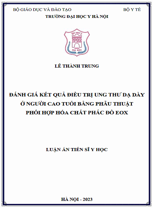 Luận án Đánh giá kết quả điều trị ung thư dạ dày ở người cao tuổi bằng phẫu thuật phối hợp hóa chất phác đồ EOX