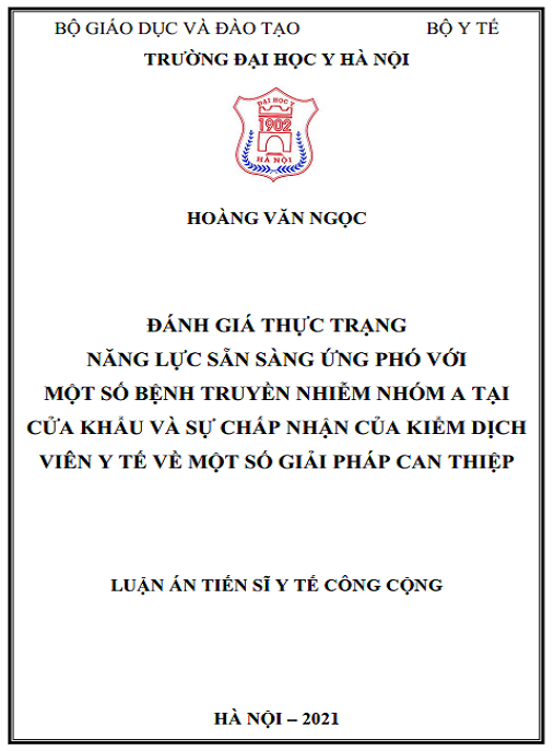 Luận án Đánh giá thực trạng năng lực sẵn sàng ứng phó với một số bệnh truyền nhiễm nhóm A tại cửa khẩu và sự chấp nhận của kiểm dịch viên y tế về một số giải pháp can thiệp.