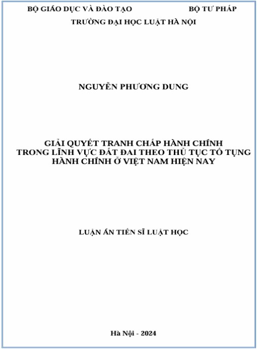 Luận án Giải quyết tranh chấp hành chính trong lĩnh vực đất đai theo thủ tục tố tụng hành chính ở Việt Nam hiện nay