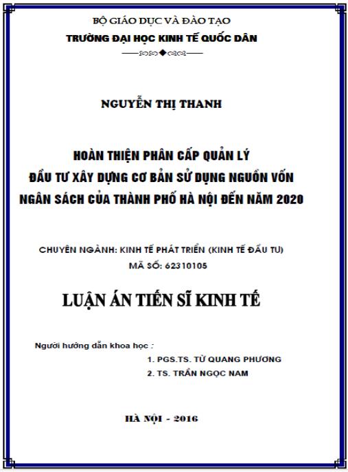Luận án Hoàn thiện phân cấp quản lý đầu tư xây dựng cơ bản sử dụng nguồn vốn ngân sách của thành phố Hà Nội đến năm 2020