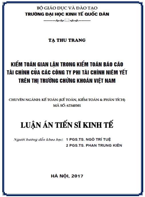 Luận án Kiểm toán gian lận trong kiểm toán báo cáo tài chính của các công ty phi tài chính niêm yết trên thị trường chứng khoán Việt Nam.