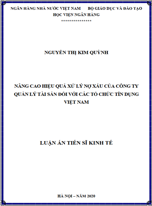 Luận án Nâng cao hiệu quả xử lý nợ xấu của Công ty Quản lý tài sản đối với các Tổ chức tín dụng Việt Nam