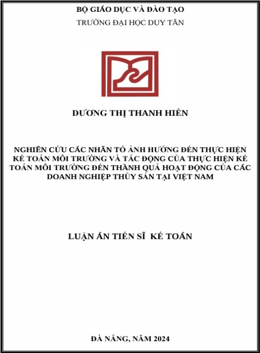 Luận án Nghiên cứu các nhân tố ảnh hưởng đến thực hiện và tác động của thực hiện kế toán môi trường đến thành quả hoạt động của các doanh nghiệp thuỷ sản tại Việt Nam