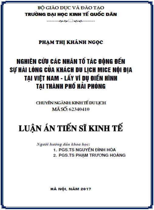 Luận án Nghiên cứu các nhân tố tác động đến sự hài lòng của khách du lịch MICE nội địa tại Việt Nam – Lấy ví dụ điển hình tại thành phố Hải Phòng.