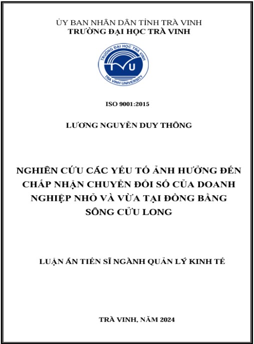 Luận án Nghiên cứu các yếu tố ảnh hưởng đến chấp nhận chuyển đổi số của doanh nghiệp nhỏ và vừa tại Đồng bằng Sông Cửu Long