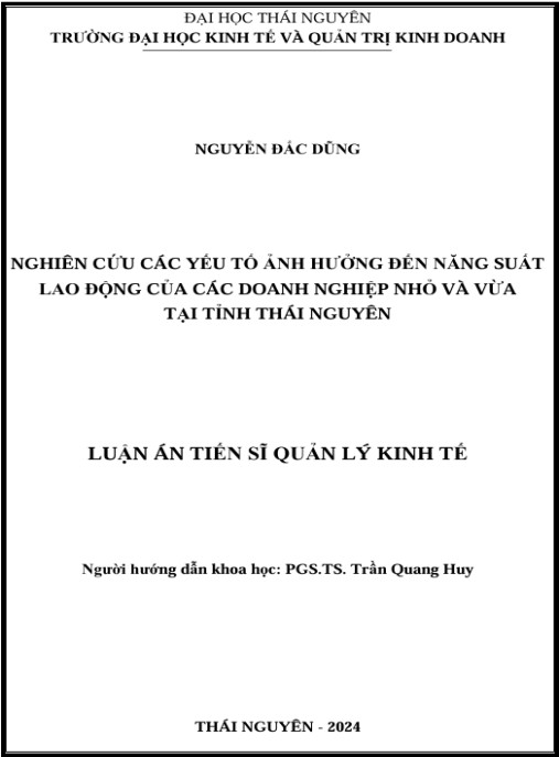 Luận án Nghiên cứu các yếu tố ảnh hưởng đến năng suất lao động của các doanh nghiệp nhỏ và vừa tại tỉnh Thái Nguyên