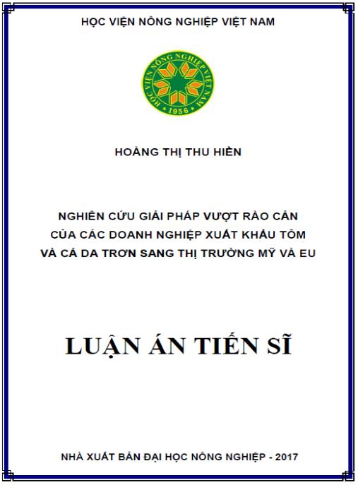 Luận án Nghiên cứu giải pháp vượt rào cản của các doanh nghiệp xuất khẩu tôm và cá da trơn sang thị trường Mỹ và EU