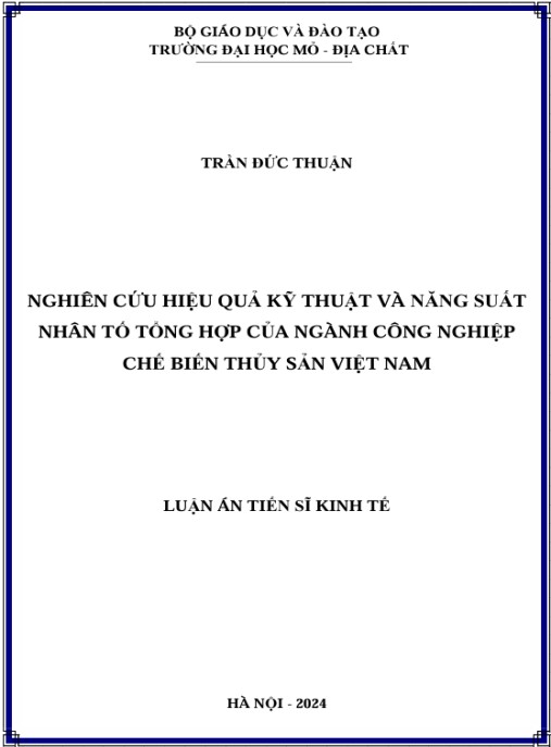 Luận án Nghiên cứu hiệu quả kỹ thuật và năng suất nhân tố tổng hợp ngành công nghiệp chế biến thủy sản Việt Nam
