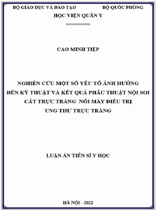 Luận án Nghiên cứu một số yếu tố ảnh hưởng đến kỹ thuật và kết quả phẫu thuật nội soi cắt trực tràng nối máy điều trị ung thư trực tràng