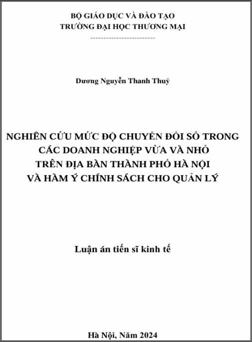 Luận án Nghiên cứu mức độ chuyển đổi số trong các doanh nghiệp vừa và nhỏ trên địa bàn thành phố Hà Nội và hàm ý chính sách cho quản lý