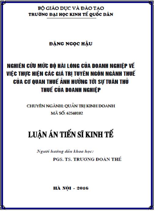 Luận án Nghiên cứu mức độ hài lòng của doanh nghiệp về việc thực hiện các giá trị tuyên ngôn ngành thuế của cơ quan thuế ảnh hưởng tới sự tuân thủ thuế của các doanh nghiệp
