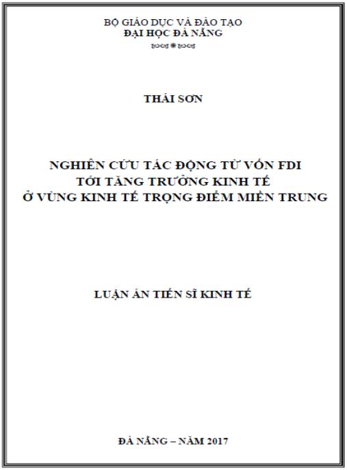 Luận án Nghiên cứu tác động từ vốn FDI tới tăng trưởng kinh tế ở Vùng kinh tế trọng điểm miền Trung
