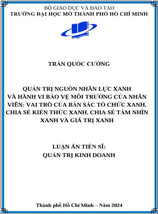 Luận án Quản trị nguồn nhân lực xanh và hành vi bảo vệ môi trường của nhân viên: vai trò của bản sắc tổ chức xanh, chia sẻ kiến thức xanh, chia sẻ tầm nhìn xanh và giá trị xanh