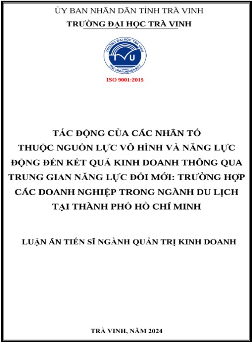Luận án Tác động của các nhân tố thuộc nguồn lực vô hình và năng lực động đến kết quả kinh doanh thông qua trung gian năng lực đổi mới: trường hợp các doanh nghiệp trong ngành du lịch tại TPHCM
