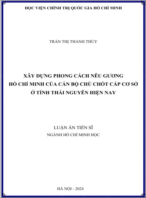 Luận án Xây dựng phong cách nêu gương Hồ Chí Minh của cán bộ chủ chốt cấp cơ sở ở tỉnh Thái Nguyên hiện nay