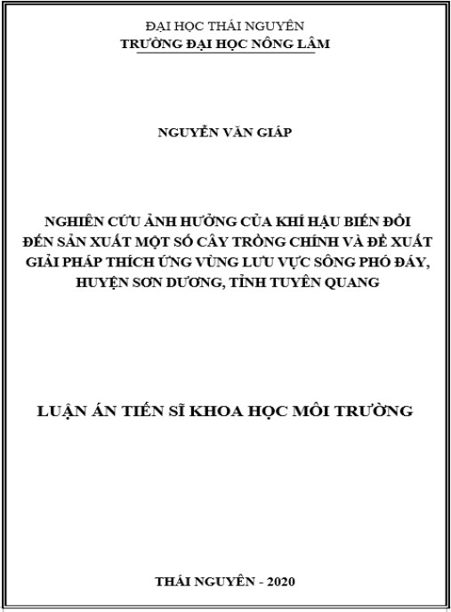 Luận án Nghiên cứu ảnh hưởng của khí hậu biến đổi đến sản xuất một số cây trồng chính và đề xuất giải pháp thích ứng vùng lưu vực sông Phó Đáy, huyện Sơn Dương, tỉnh Tuyên Quang