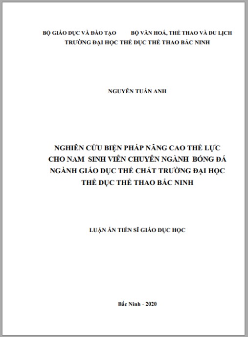Luận án Nghiên cứu biện pháp nâng cao thể lực cho nam sinh viên chuyên ngành bóng đá ngành GDTC Trường Đại học Thể dục Thể thao Bắc Ninh