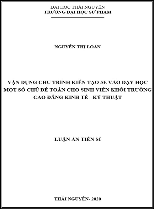 Luận án Vận dụng chu trình kiến tạo 5E vào dạy một số chủ đề toán cho sinh viên khối trường cao đẳng Kinh tế – Kỹ thuật