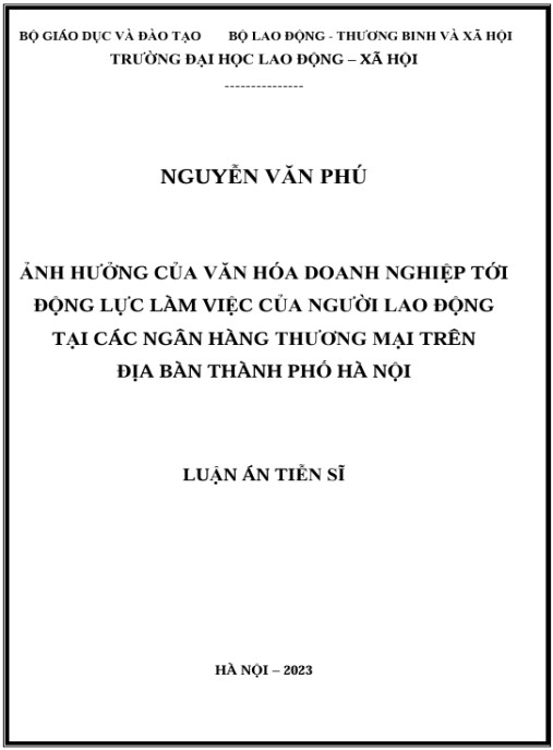 Luận án Ảnh Hưởng Của Văn Hóa Doanh Nghiệp Tới Động Lực Làm Việc Của Người Lao Động Tại Các Ngân Hàng Thương Mại Trên Địa Bàn Thành Phố Hà Nội