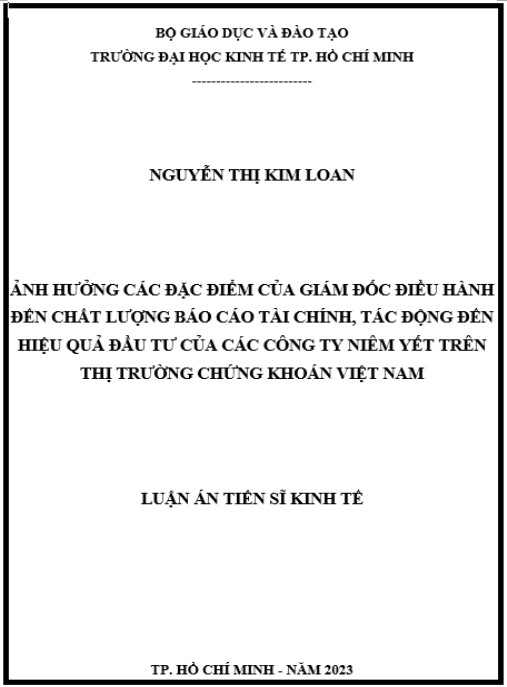 Luận án Ảnh hưởng các đặc điểm của Giám đốc điều hành đến chất lượng báo cáo tài chình, tác động đến hiệu quả đầu tư của các công ty niêm yết trên thị trường chứng khoán Việt Nam