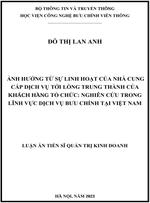 Luận án Ảnh hưởng từ sự linh hoạt của nhà cung cấp dịch vụ tới lòng trung thành của khách hàng tổ chức: Nghiên cứu trong lĩnh vực dịch vụ bưu chính tại Việt Nam